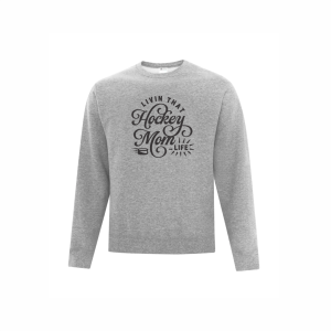 ATC ADULT FLEECE HOODED SWEATSHIRT - LIVIN' THAT HOCKEY MOM LIFE